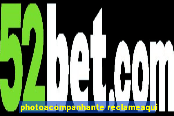 photoacompanhante reclameaqui